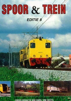 Spoor & trein. Feiten, ontwikkelingen en actualiteiten in binnen- en buitenland Editie 8